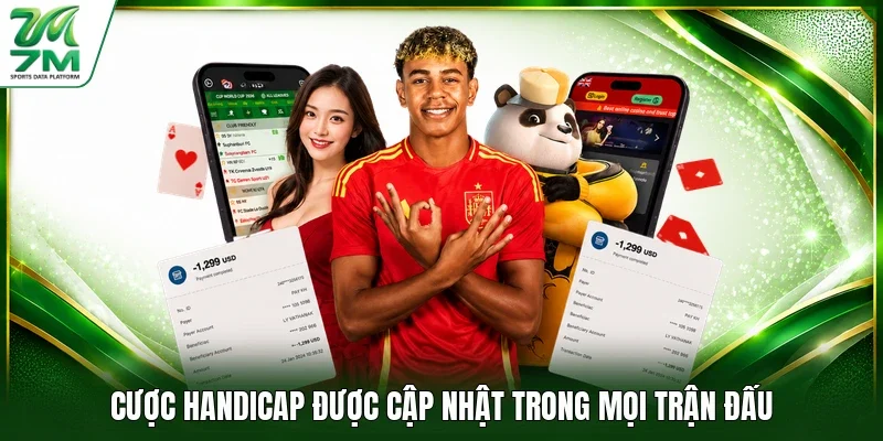 Cược Handicap được cập nhật trong mọi trận đấu