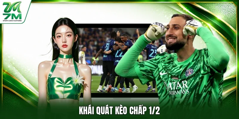 Khái quát kèo chấp 1/2