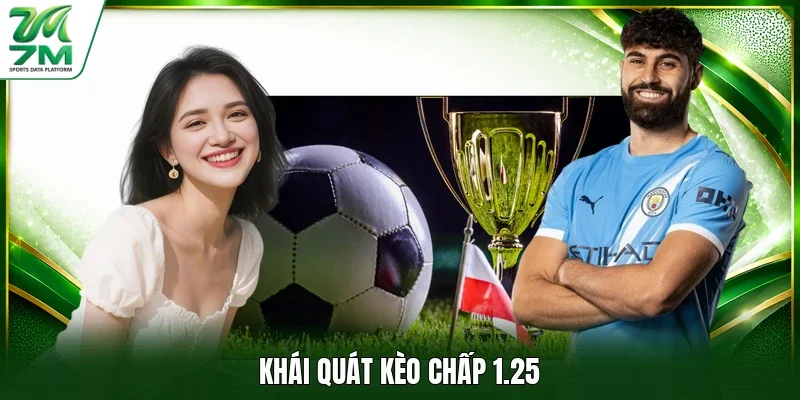Khái quát kèo chấp 1.25