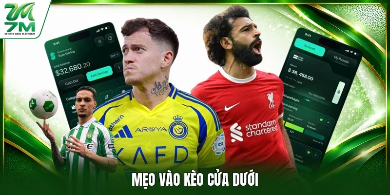 Mẹo vào kèo cửa dưới