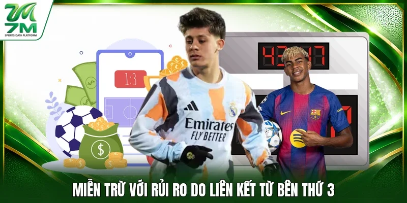 Miễn trừ với rủi ro do liên kết từ bên thứ 3